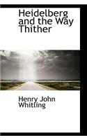 Heidelberg and the Way Thither