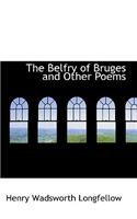 The Belfry of Bruges and Other Poems