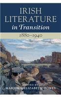 Irish Literature in Transition, 1880-1940: Volume 4