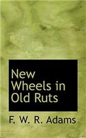 New Wheels in Old Ruts
