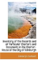 Inventory of the Records and of Particular Charters and Documents in the Charter-House of the City O