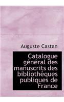 Catalogue G N Ral Des Manuscrits Des Biblioth Ques Publiques de France