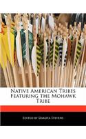 Native American Tribes Featuring the Mohawk Tribe: (English)