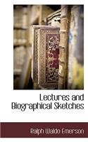 Lectures and Biographical Sketches