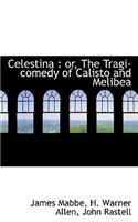 Celestina: Or, the Tragi-Comedy of Calisto and Melibea