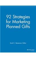 92 Strategies for Marketing Planned Gifts
