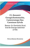 P. J. Beronicii Georgarchontomachia, Caeterorumque Ejus Carminum Sylvula