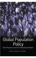 Global Population Policy: From Population Control to Reproductive Rights(Routledge Global Health Series)