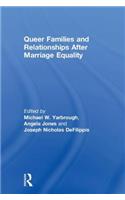 Queer Families and Relationships After Marriage Equality
