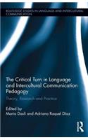 The Critical Turn in Language and Intercultural Communication Pedagogy: Theory, Research and Practice(Routledge Studies in Language and Intercultural Communication)
