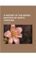 A History of the Negro Baptists of North Carolina