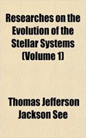 Researches on the Evolution of the Stellar Systems (Volume 1)