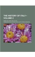 The History of Italy (Volume 2); From the Year 1490 to 1532