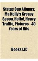 Status Quo Albums: Ma Kelly's Greasy Spoon, Hello!, Heavy Traffic, Pictures - 40 Years of Hits