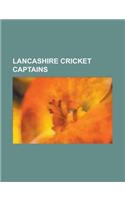 Lancashire Cricket Captains: David Lloyd, Wasim Akram, Brian Statham, A. N. Hornby, Stuart Law, Glen Chapple, Warren Hegg, John Crawley(English)