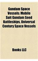 Gundam Space Vessels: Mobile Suit Gundam Seed Battleships, Universal Century Space Vessels
