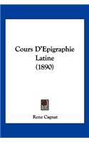 Cours D'Epigraphie Latine (1890)