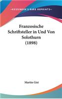 Franzosische Schriftsteller in Und Von Solothurn (1898)