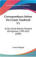 Correspondance Intime Du Comte Vaudreuil V1