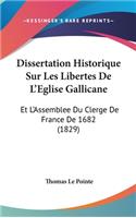 Dissertation Historique Sur Les Libertes de L'Eglise Gallicane