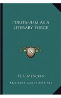 Puritanism As A Literary Force
