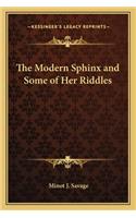 The Modern Sphinx and Some of Her Riddles: (English)