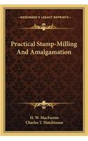 Practical Stamp-Milling And Amalgamation