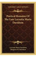 Poetical Remains of the Late Lucretia Maria Davidson