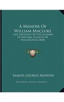 A Memoir Of William Maclure