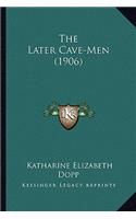 Later Cave-Men (1906) the Later Cave-Men (1906)