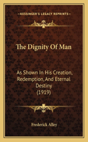 The Dignity Of Man