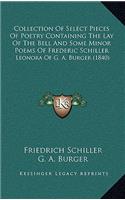 Collection Of Select Pieces Of Poetry Containing The Lay Of The Bell And Some Minor Poems Of Frederic Schiller