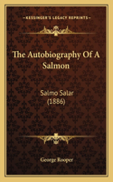 The Autobiography Of A Salmon