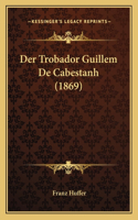 Der Trobador Guillem De Cabestanh (1869)