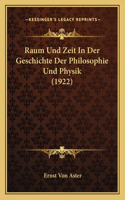 Raum Und Zeit In Der Geschichte Der Philosophie Und Physik (1922)