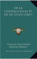 De La Centralisation Et De Ses Effets (1861)