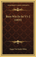 Bern Wie Es Ist V1-2 (1835)