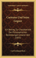 Cartesius Und Seine Gegner