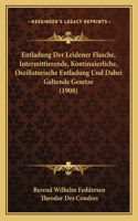 Entladung Der Leidener Flasche, Intermittierende, Kontinuierliche, Oszillatorische Entladung Und Dabei Geltende Gesetze (1908)