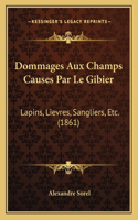 Dommages Aux Champs Causes Par Le Gibier