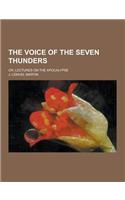 The Voice of the Seven Thunders; Or, Lectures on the Apocalypse