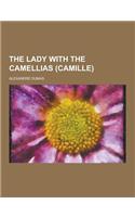 The Lady with the Camellias (Camille)