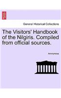 The Visitors' Handbook of the Nilgiris. Compiled from Official Sources.