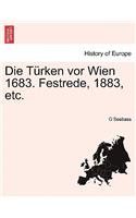 Die Türken VOR Wien 1683. Festrede, 1883, Etc.