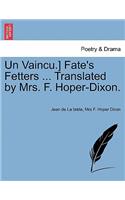 Un Vaincu.] Fate's Fetters ... Translated by Mrs. F. Hoper-Dixon.