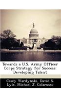 Towards A U.S. Army Officer Corps Strategy for Success