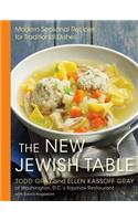 The New Jewish Table: Modern Seasonal Recipes for Traditional Dishes