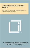 The Shepherd and His Flock: On the Duties and Responsibilities of Catholic Pastors