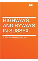 Highways and Byways in Sussex: (English)