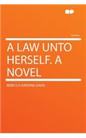 A Law Unto Herself. a Novel